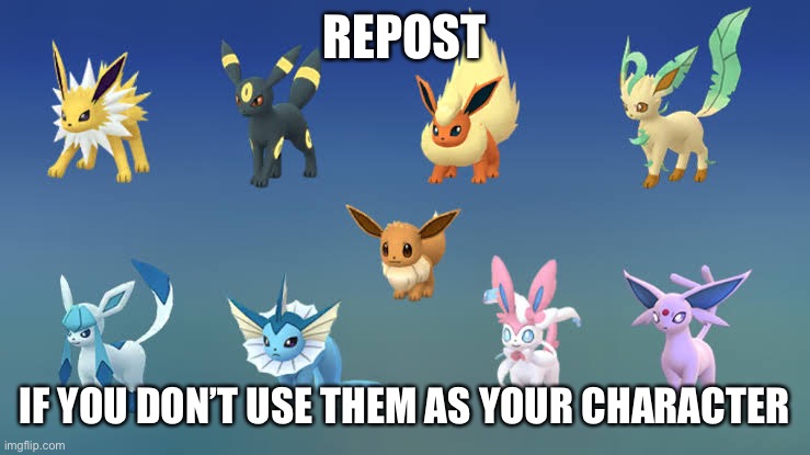 REPOST; IF YOU DON’T USE THEM AS YOUR CHARACTER | made w/ Imgflip meme maker