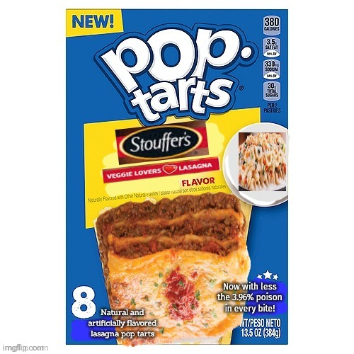 It's worth a shot | image tagged in poptart,lasagna | made w/ Imgflip meme maker