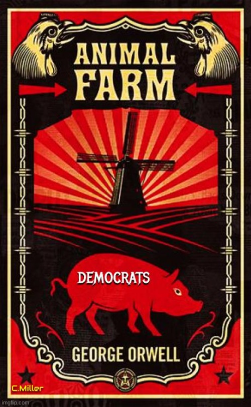 Democrats believe that all animals are equal, but that some animals are more equal than others | image tagged in animal farm,democrat,corruption,fbi,politics | made w/ Imgflip meme maker