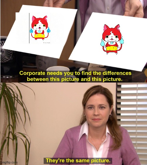 yo kai watch meme | image tagged in memes,they're the same picture,yo kai watch,yo kai watch meme | made w/ Imgflip meme maker