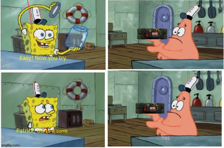 Oh cra- | bomb | image tagged in patrick thats a,spongebob | made w/ Imgflip meme maker