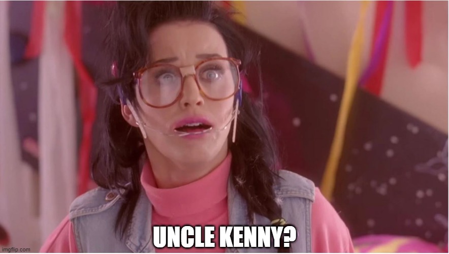 Uncle Kenny | UNCLE KENNY? | image tagged in katy perry tgif,katy perry,kenny g,nerdy,awkward,funny memes | made w/ Imgflip meme maker