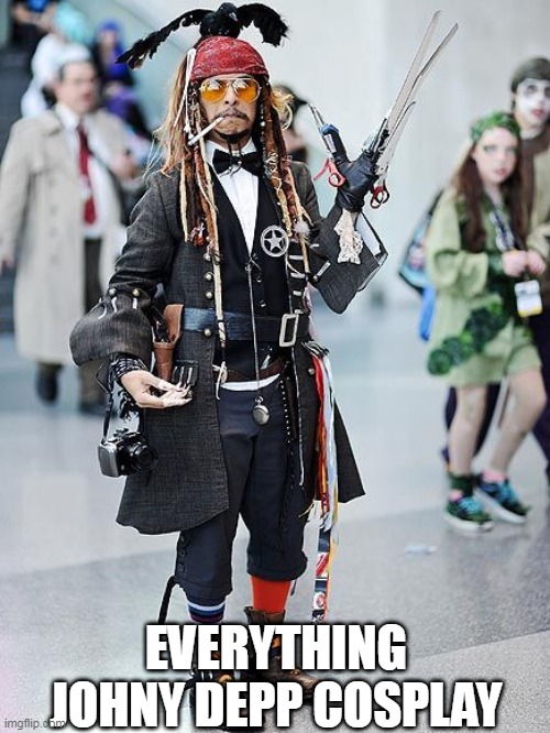 JOHNNY DEPP | EVERYTHING JOHNY DEPP COSPLAY | image tagged in johnny depp,jack sparrow,cosplay | made w/ Imgflip meme maker