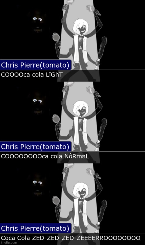 coca cola song(sung by Chris Pierre[Ghost and pals]) | made w/ Imgflip meme maker