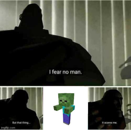 *Slowly turns around* | image tagged in i fear no man | made w/ Imgflip meme maker