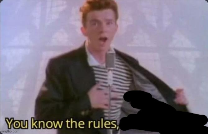 You know the rules, it's time to die | image tagged in you know the rules it's time to die | made w/ Imgflip meme maker