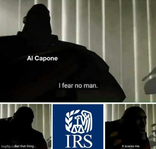 Lol, Tax Evasion | image tagged in al capone,history memes | made w/ Imgflip meme maker