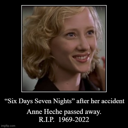 Rest in peace Anne Heche | image tagged in demotivationals,volcano,rip,anne heche | made w/ Imgflip demotivational maker