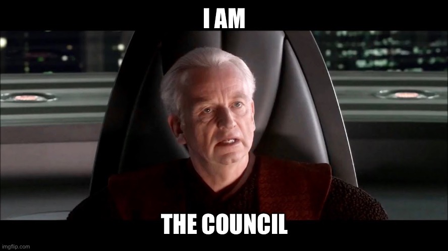 I AM THE COUNCIL | made w/ Imgflip meme maker
