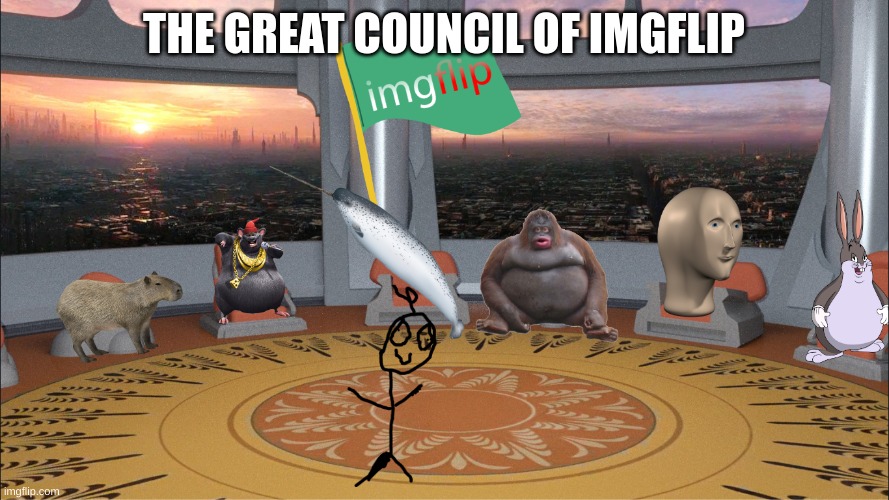 THE GREAT COUNCIL OF IMGFLIP | made w/ Imgflip meme maker
