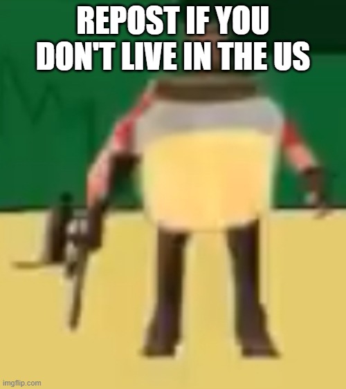 Jarate 64 | REPOST IF YOU DON'T LIVE IN THE US | image tagged in jarate 64 | made w/ Imgflip meme maker