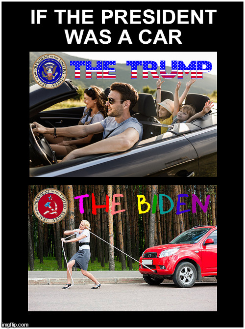 IF THE PRESIDENT WAS A CAR | made w/ Imgflip meme maker