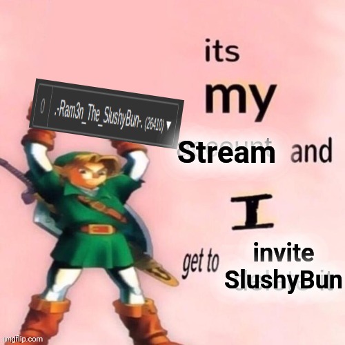 Stream invite SlushyBun | made w/ Imgflip meme maker