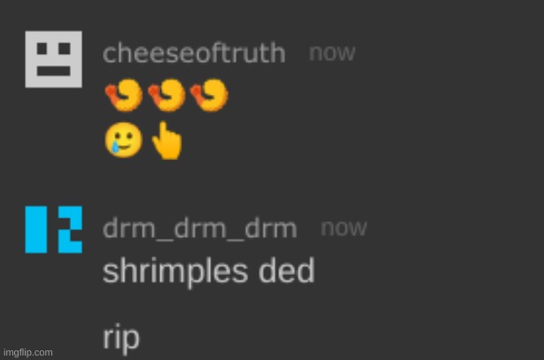 the shrimplies passed away :sad: | made w/ Imgflip meme maker