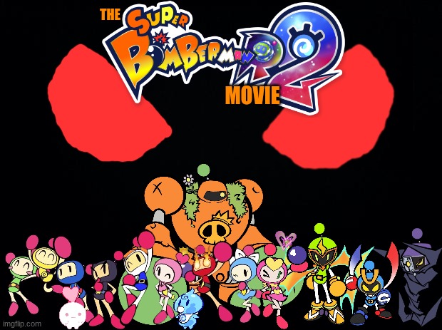 The Super Bomberman R Movie 2.mp3 | THE; MOVIE | image tagged in black background,bomberman,movie | made w/ Imgflip meme maker