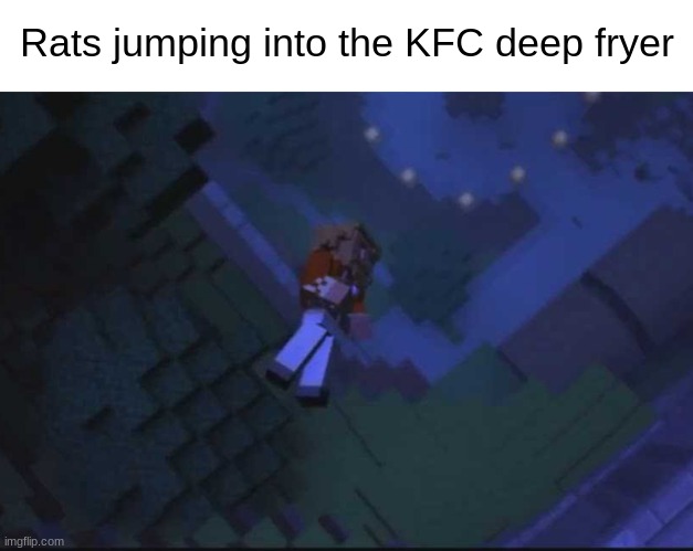 Rat. |  Rats jumping into the KFC deep fryer | image tagged in fallen kingdom,memes,minecraft | made w/ Imgflip meme maker