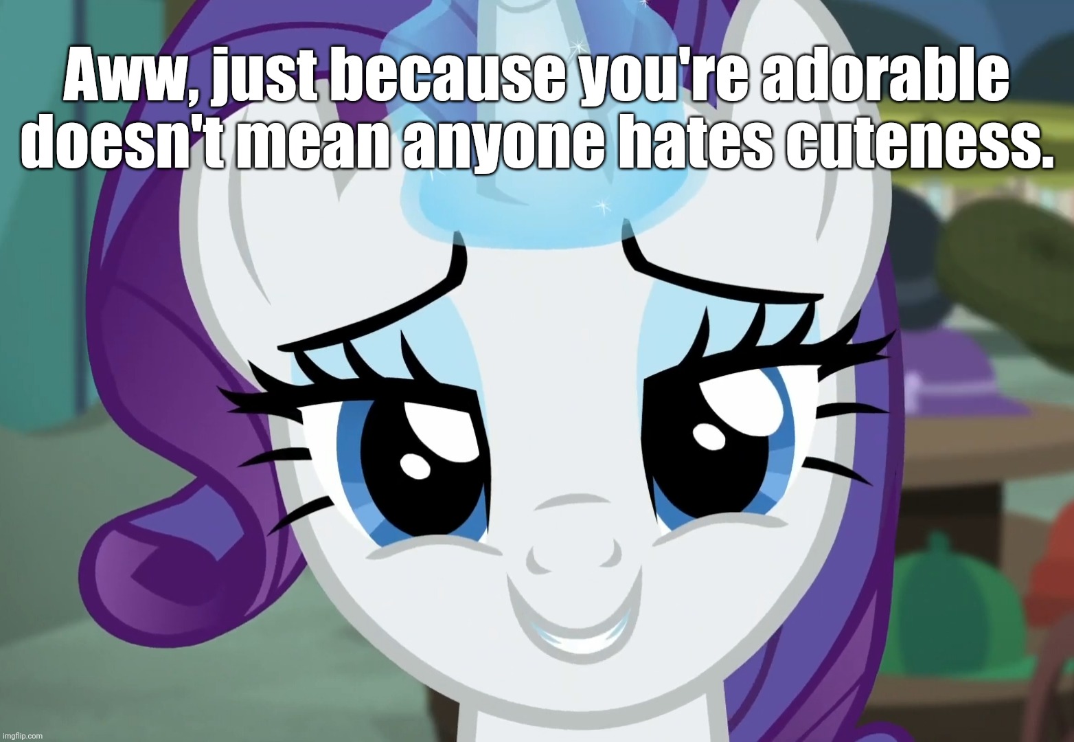 Aww, just because you're adorable doesn't mean anyone hates cuteness. | made w/ Imgflip meme maker