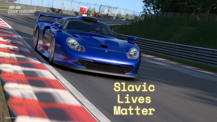 Gran Turismo 7 | Slavic Lives Matter | image tagged in gran turismo 7,slavic | made w/ Imgflip meme maker