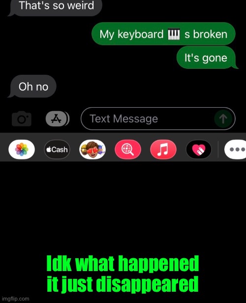 Muscle memory helped me and so did text to speech | Idk what happened it just disappeared | image tagged in aaaaand its gone | made w/ Imgflip meme maker