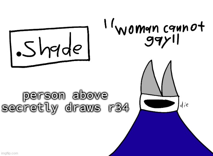 mental instability but it's actually my announcement temp | person above secretly draws r34 | image tagged in mental instability but it's actually my announcement temp | made w/ Imgflip meme maker