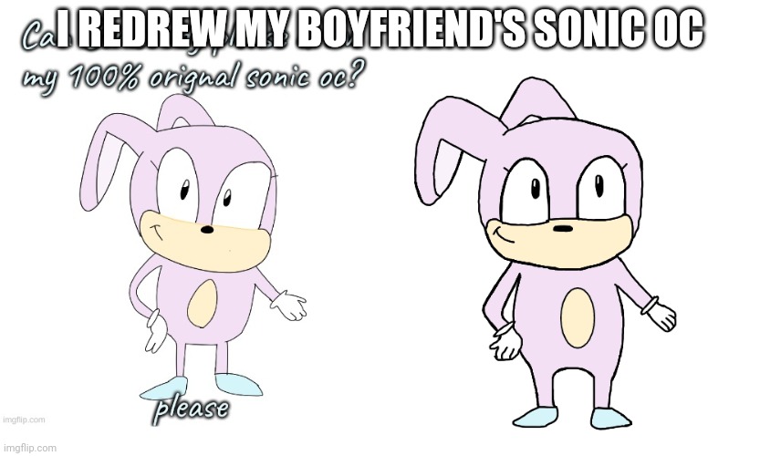 I REDREW MY BOYFRIEND'S SONIC OC | made w/ Imgflip meme maker