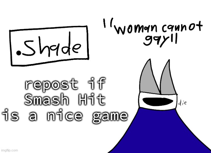 mental instability but it's actually my announcement temp | repost if Smash Hit is a nice game | image tagged in mental instability but it's actually my announcement temp | made w/ Imgflip meme maker