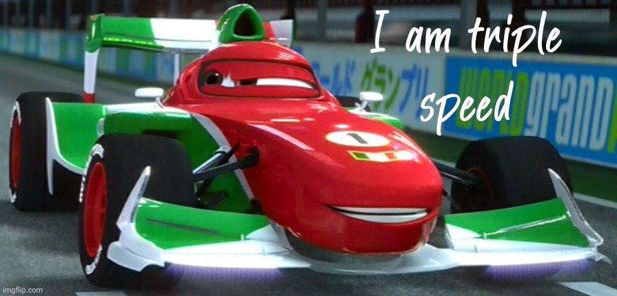 I am triple speed | image tagged in i am triple speed | made w/ Imgflip meme maker