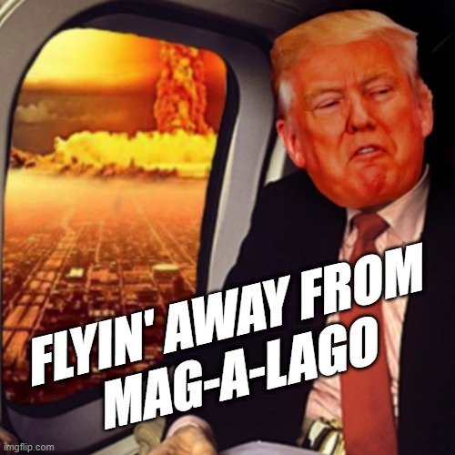 FLYIN' AWAY FROM MAGA-LAGO....BOOM! | FLYIN' AWAY FROM
MAG-A-LAGO | image tagged in trump,meanwhile in florida,florida man,nuclear bomb,nuclear explosion,espionage | made w/ Imgflip meme maker