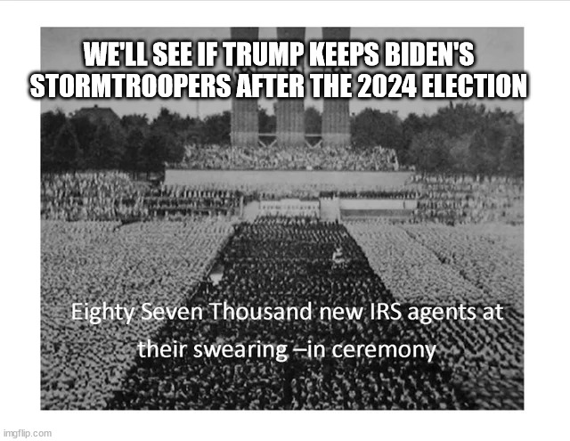 WE'LL SEE IF TRUMP KEEPS BIDEN'S STORMTROOPERS AFTER THE 2024 ELECTION | made w/ Imgflip meme maker