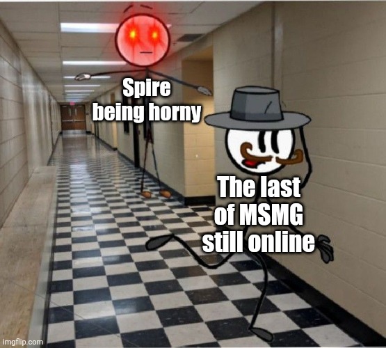 Stickmin Dominance | Spire being horny; The last of MSMG still online | image tagged in stickmin dominance | made w/ Imgflip meme maker