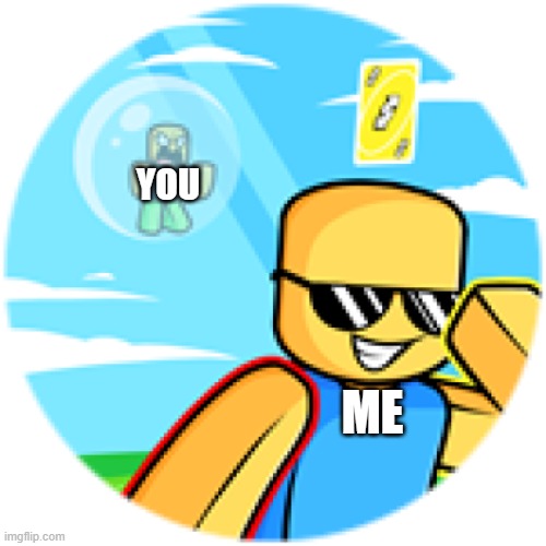 YOU ME | made w/ Imgflip meme maker