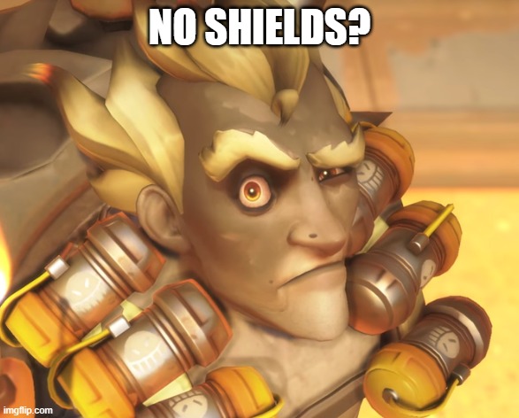 Double shield gone in seconds | NO SHIELDS? | image tagged in memes,junkrat,explosion,funny memes | made w/ Imgflip meme maker