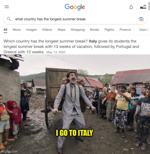I GO TO ITALY | image tagged in borat i go to america | made w/ Imgflip meme maker