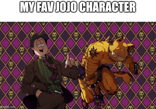 Garf is epok gamin | MY FAV JOJO CHARACTER | made w/ Imgflip meme maker