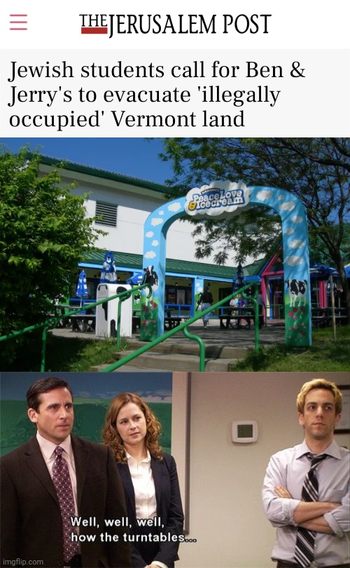 They claim it belongs to the Abenaki people. | image tagged in how the turntables,memes,ben and jerry's,vermont,occupied territory,jerusalem | made w/ Imgflip meme maker