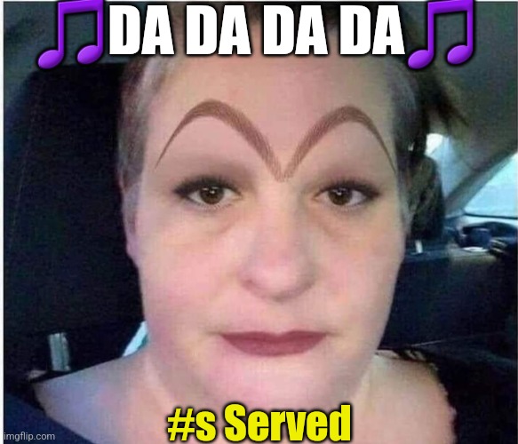 Billions Served? | 🎵DA DA DA DA🎵; #s Served | image tagged in mcdonalds,eyebrows,scary,wow | made w/ Imgflip meme maker