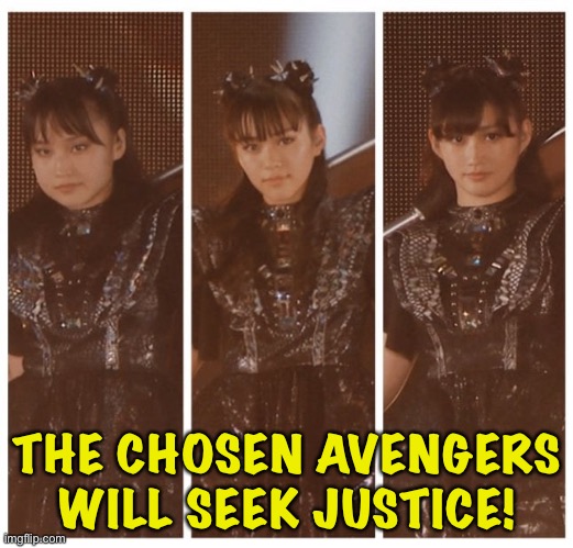 THE CHOSEN AVENGERS WILL SEEK JUSTICE! | made w/ Imgflip meme maker