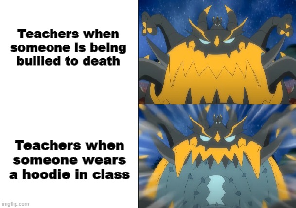 That's how it works |  Teachers when someone is being bullied to death; Teachers when someone wears a hoodie in class | image tagged in guzzlord silent/screaming,english teachers,unhelpful high school teacher | made w/ Imgflip meme maker