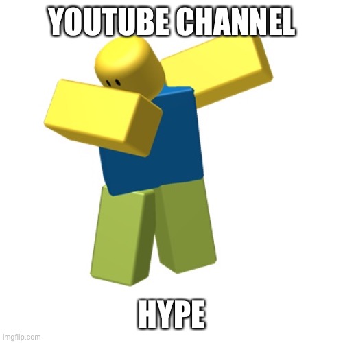 Yo I gotta YouTube channel named space potato so go sub to it | YOUTUBE CHANNEL; HYPE | image tagged in roblox dab,youtuber,hype | made w/ Imgflip meme maker