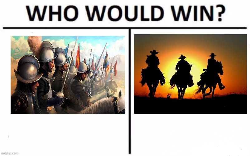 Spaniards vs Western Cowboys | image tagged in memes,who would win | made w/ Imgflip meme maker