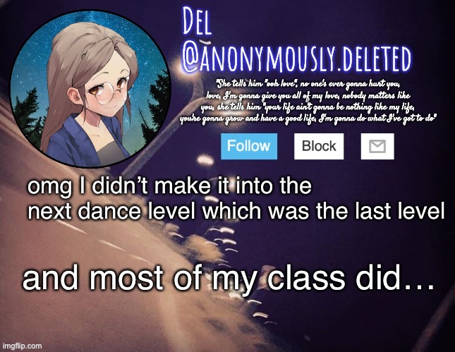 I just want to know what to aim for this year to make it next year | omg I didn’t make it into the next dance level which was the last level; and most of my class did… | image tagged in totally havent been crying,for the last three days | made w/ Imgflip meme maker