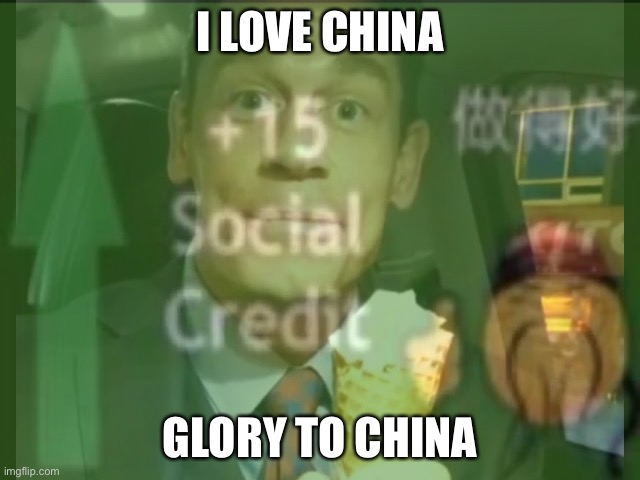 I LOVE CHINA; GLORY TO CHINA | made w/ Imgflip meme maker