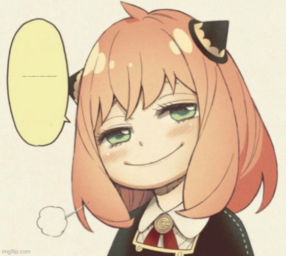 https://m.youtube.com/watch?v=9zHCJHmq2zU | https://m.youtube.com/watch?v=9zHCJHmq2zU | image tagged in anya speaking | made w/ Imgflip meme maker