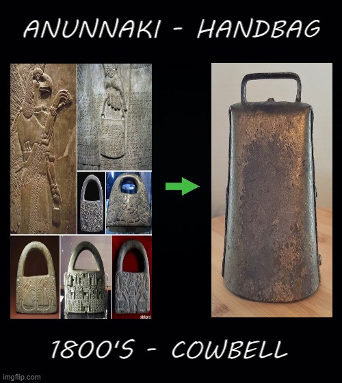 The Ring of Royalty | ANUNNAKI - HANDBAG; 1800'S - COWBELL | image tagged in handbag,cowbell | made w/ Imgflip meme maker
