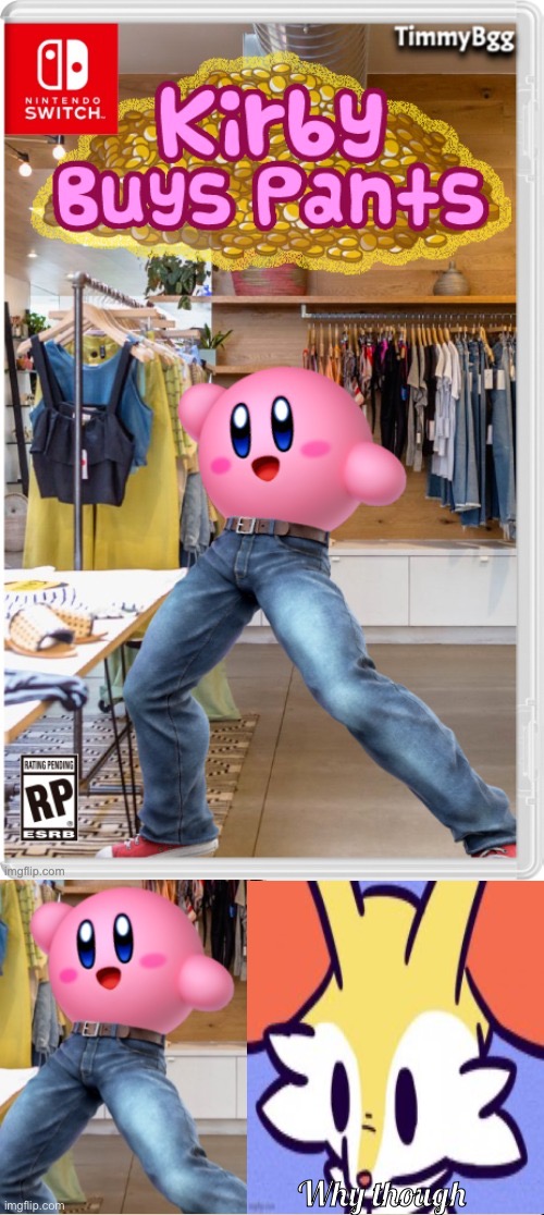 Cursed Kirby | Why though | image tagged in unsee juice,kirby wears pants,uno verse card,no | made w/ Imgflip meme maker