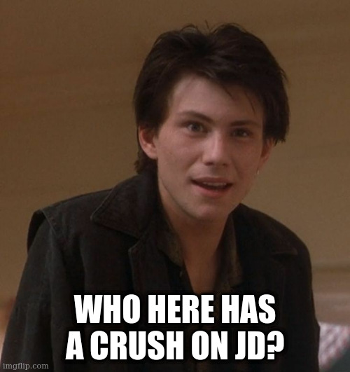 Jason Dean (JD) | WHO HERE HAS A CRUSH ON JD? | image tagged in jason dean jd | made w/ Imgflip meme maker