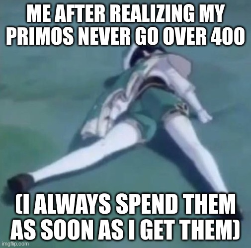 hiii | ME AFTER REALIZING MY PRIMOS NEVER GO OVER 400; (I ALWAYS SPEND THEM AS SOON AS I GET THEM) | image tagged in venti,genshin impact | made w/ Imgflip meme maker