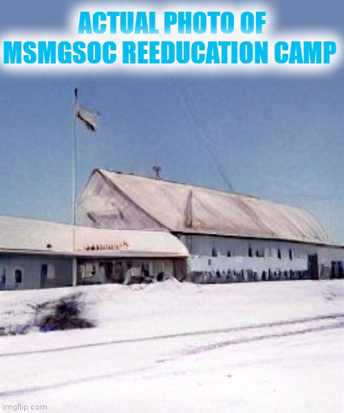 ACTUAL PHOTO OF MSMGSOC REEDUCATION CAMP | image tagged in craiyon,msmgsoc reeducation camp | made w/ Imgflip meme maker