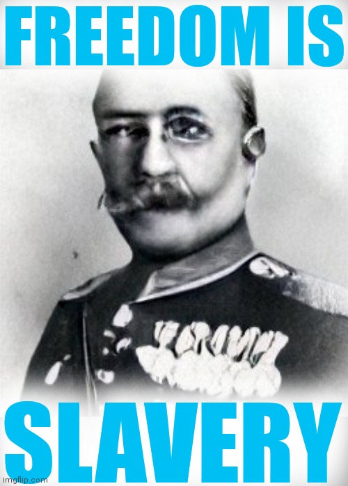 FREEDOM IS SLAVERY | made w/ Imgflip meme maker