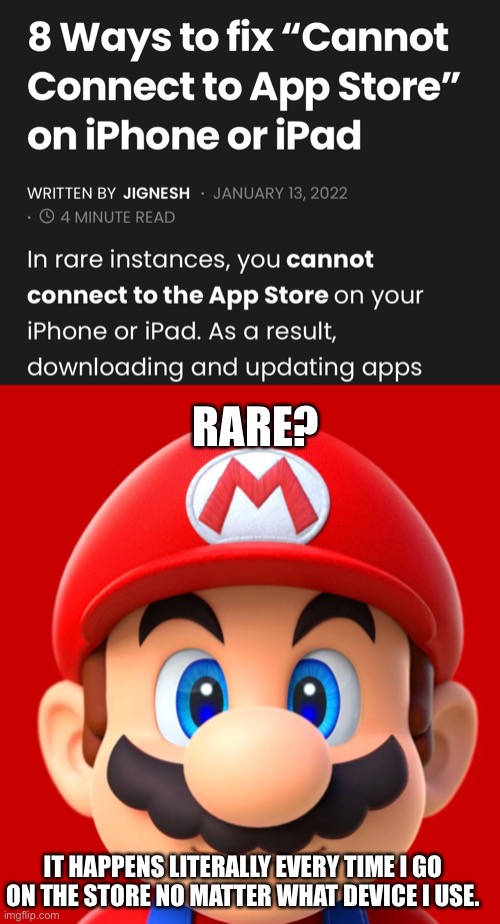 RARE? IT HAPPENS LITERALLY EVERY TIME I GO ON THE STORE NO MATTER WHAT DEVICE I USE. | made w/ Imgflip meme maker
